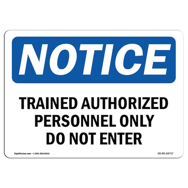 Sign, 18" H, 24" W, Rigid Plastic, Trained Authorized Personnel Only Do Not Enter Sign, Landscape